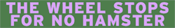 wheel stops for no hampster