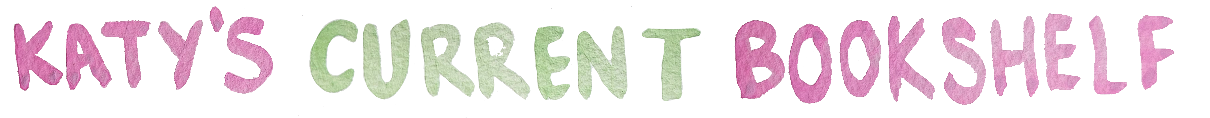 katy's current bookshelf